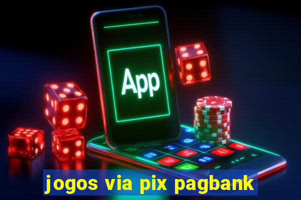 jogos via pix pagbank
